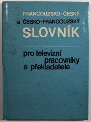 Francouzsko-český a česko-francouzský slovník pro televizní pracovníky a překladatele - 
