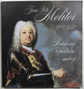 Jan Petr Molitor 1702-1757 podobizny a portrétní motivy