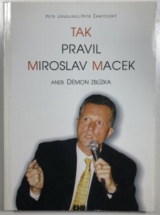 Tak pravil Miroslav Macek