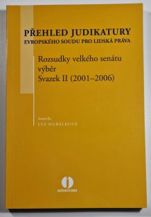 Přehled judikatury ESLP - Rozsudky velkého senátu výběr - Svazek II (2001-2006)