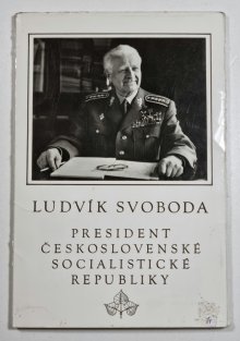 Ludvík Svoboda - President Československé socialistické republiky