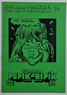 Knihovnička Vakukoku 39 - Pepík - Hipík