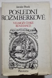 Poslední Rožmberkové - Velmoži české renesance - 