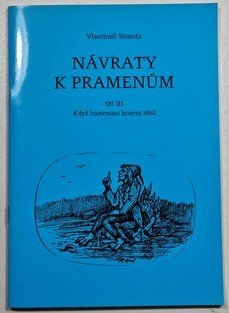 Návraty k pramenům III. - Když hastrmani krajem táhli