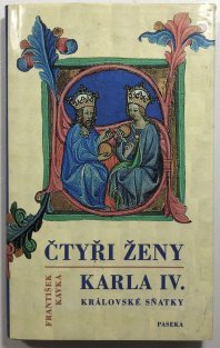 Čtyři ženy Karla IV. - královské sňatky