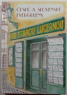 Pod starou lucernou - České a slovenské evergreeny