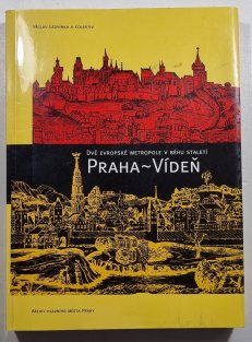 Praha - Vídeň ( dvě evropské metropole v běhu staletí )