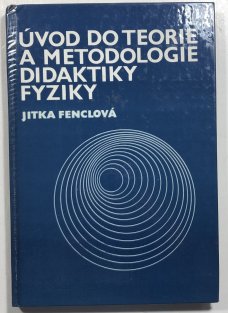 Úvod do teorie a metodologie didaktiky fyziky