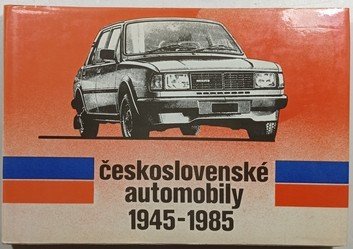 Československé automobily 1945 - 1985 (slovensky)