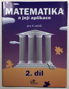 Matematika a její aplikace pro 4. ročník 2. díl