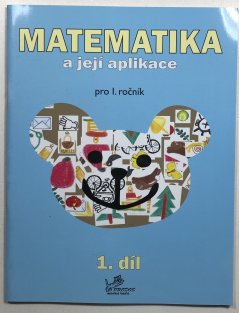 Matematika a její aplikace pro 1. ročník 1. díl