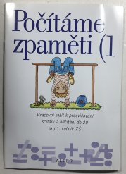 Počítáme zpaměti 1 - Pracovní sešit k procvičování sčítání a odčítání do 20 pro 1.roč. ZŠ