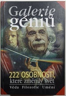 Galerie géniů - 222 osobností, které změnily svět / Věda, filozofie, umění