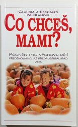 Co chceš, mami? - 