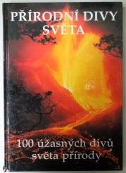 Přírodní divy světa - 100 úžasných divů světa přírody - 