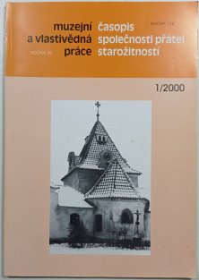 Muzejní a vlastivědná práce - roční 38 / Časopis společnosti přátel starožitností - ročník 108 - 1/2000
