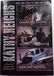 Osudová cesta / Vážná tajemství / Divoké kosti (brož.) - Omnibus v hlavní roli Temperance Brennanová