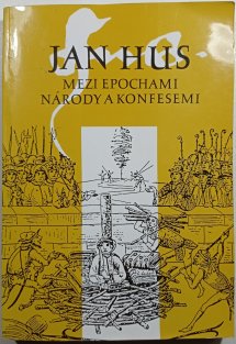 Jan Hus mezi epochami národy a konfesemi