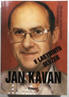 Jan Kavan v labyrintu služeb