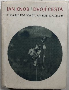 Dvojí cesta s Karlem Václavem Raisem