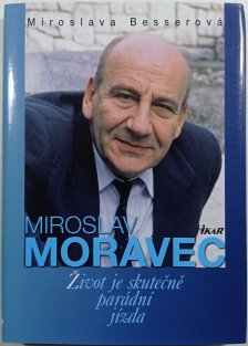 Miroslav Moravec - Život je skutečně parádní jízda