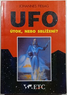 UFO: Útok, nebo sblížení? 