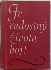 Je radostný života boj! - 