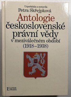 Antologie československé právní vědy v meziválečném období (1918-1938)