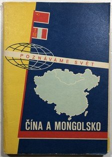 Poznáváme svět - Čína a Mongolsko