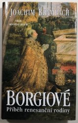 Borgiové - příběh renesanční rodiny - 
