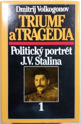 Triumf a tragédia: politický portrét J. V. Stalina 1  (Slovensky) - 