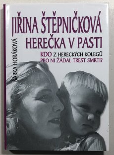 Jiřina Štěpničková - Herečka v pasti