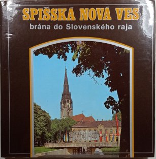 Spišská Nová Ves - brána do Slovenského raja
