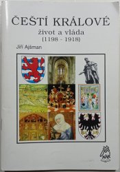 Čeští králové - život a vláda (1198 - 1918) - 