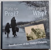 Ptaly se: Proč? ( They Asked: Why? ) - Ukrývané děti vzpomínají