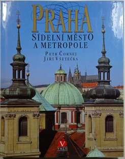 Praha - Sídelní město a metropole