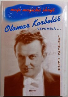 Otomar Korbelář vzpomíná...
