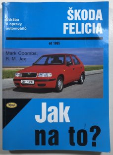 Jak na to? 48 - Škoda Felicia
