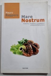 Mare Nostrum - Historie, receptury a tajemství středomořské stravy