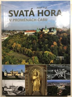 Svatá Hora v proměnách času