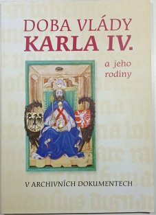 Doba vlády Karla IV. a jeho rodiny