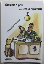Člověk o psu..., ... Pes o člověku - 