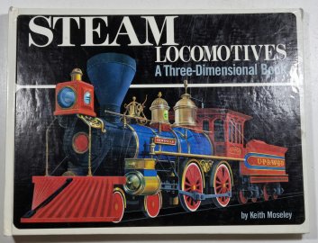 Steam Locomotives - A three-Dimensional Book