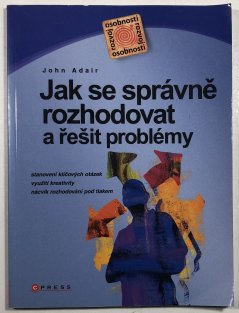 Jak se správně rozhodovat a řešit problémy