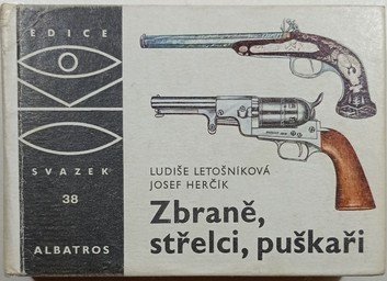 Zbraně, střelci, puškaři