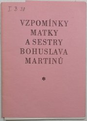 Vzpomínky matky a sestry Bohuslava Martinů - 