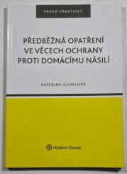 Předběžná opatření ve věcech ochrany proti domácímu násilí - 