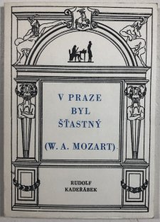 V Praze byl šťastný (W. A. Mozart)