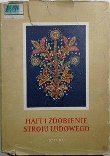 Haft i zdobienie stroju lidowego