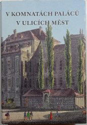 V komnatách paláců - v ulicích měst - 